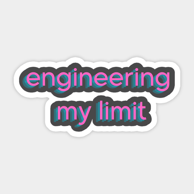 Engineering My Limit: Pushing the Boundaries of Innovation / Pink Sticker by Clue Sky